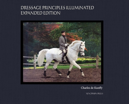 Hardcover Dressage Principles Illuminated Expanded Edition: Collector's Edition Book