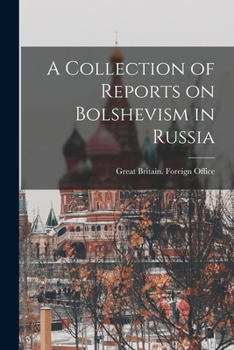Paperback A Collection of Reports on Bolshevism in Russia Book