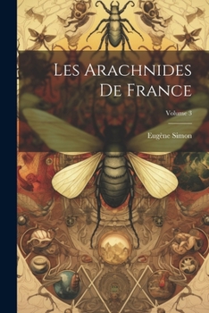 Paperback Les Arachnides De France; Volume 3 [French] Book