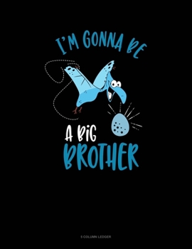 Paperback I'm Gonna Be A Big Brother: 5 Column Ledger Book