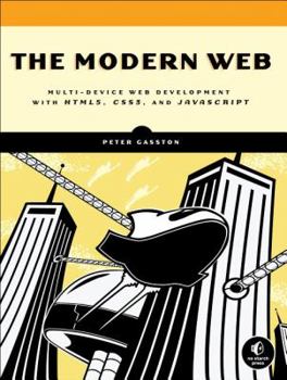 Paperback The Modern Web: Multi-Device Web Development with HTML5, CSS3, and JavaScript Book
