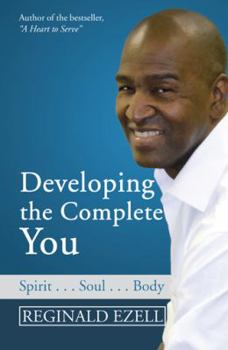 Hardcover Developing the Complete You: Spirit . . . Soul . . . Body Book