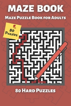 Paperback Mazes For Adults: Maze Puzzle Books for Adults & Teens, 80 Hard Mazes - Maze Book
