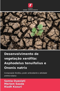 Desenvolvimento de vegetação xerófita: Asphodelus tenuifolius e Ononis natrix (Portuguese Edition)