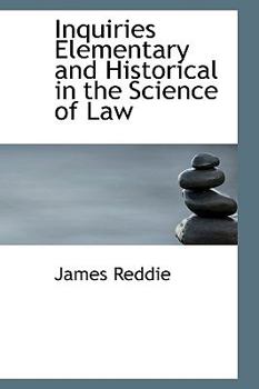 Paperback Inquiries Elementary and Historical in the Science of Law Book