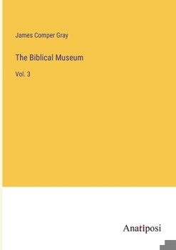 Paperback The Biblical Museum: Vol. 3 Book