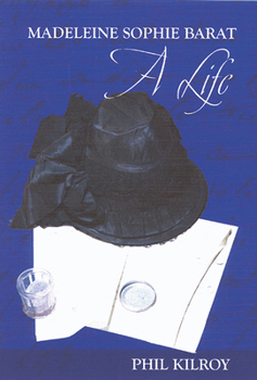 Hardcover Madeleine Sophie Barat: A Life Book