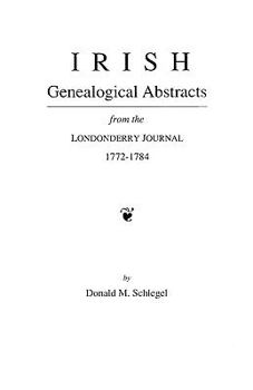 Paperback Irish Genealogical Abstracts from the Londonderry Journal, 1772-1784 Book