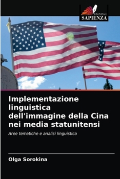 Paperback Implementazione linguistica dell'immagine della Cina nei media statunitensi [Italian] Book