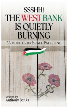 Hardcover Ssshh! The West Bank is Quietly Burning Book