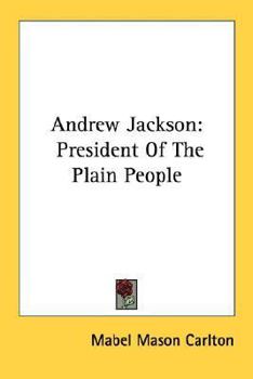 Paperback Andrew Jackson: President Of The Plain People Book