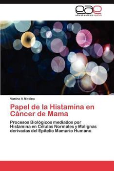 Paperback Papel de La Histamina En Cancer de Mama [Spanish] Book