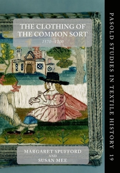 Hardcover The Clothing of the Common Sort, 1570-1700 Book