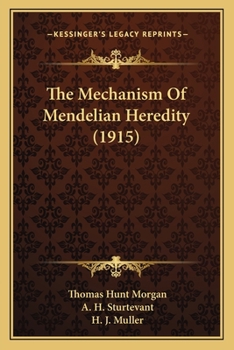 Paperback The Mechanism Of Mendelian Heredity (1915) Book