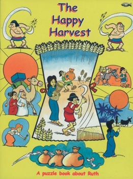 Paperback The Happy Harvest: A Puzzle Book about Ruth Book