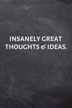 Paperback Insanely Great Thoughts & Ideas: Office Lined Blank Notebook Journal Book