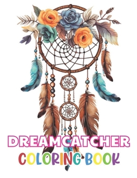Paperback Dreamcatcher Coloring Book for Adults: Beautiful Edition 100+ Unique and Beautiful High-quality Designs Book
