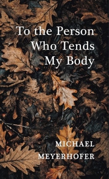 Hardcover To the Person Who Tends My Body Book