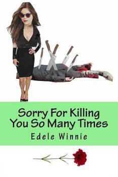 Paperback Sorry For Killing You So Many Times Book