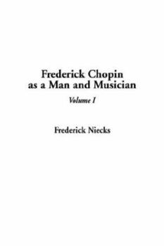 Paperback Frederick Chopin As a Man and Musician Book