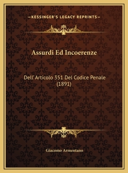Hardcover Assurdi Ed Incoerenze: Dell' Articolo 351 Del Codice Penale (1891) [Italian] Book