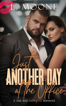 Paperback Just Another Day at the Office: A Dad Bod Instalove Romance Book