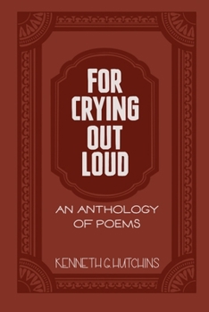 Paperback For Crying Out Loud: An Anthology of Poems Book