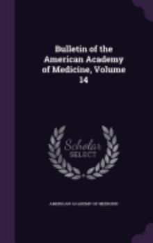Bulletin of the American Academy of Medicine, Volume 14