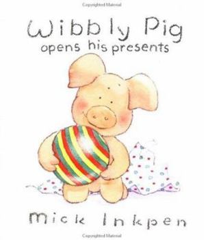 Wibbly Pig Opens His Presents (Wibbly Pig) - Book  of the Wibbly Pig