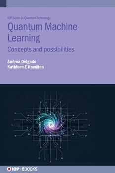 Hardcover Quantum Machine Learning: Concepts and possibilities Book