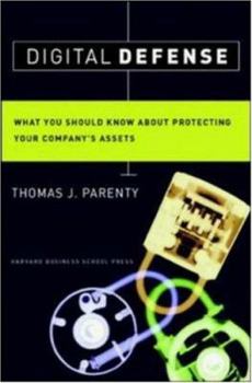 Hardcover Digital Defense: What You Should Know about Protecting Your Company's Assets Book