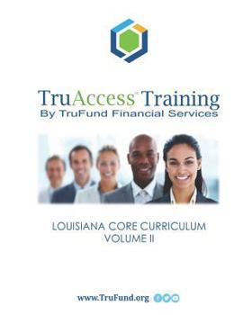 Paperback Truaccess Training: Louisiana Core Curriculum, Volume II Book