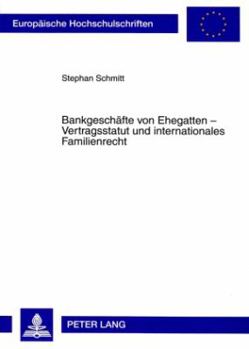 Bankgeschaefte Von Ehegatten: Vertragsstatut Und Internationales Familienrecht