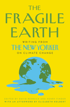 Hardcover The Fragile Earth: Writing from the New Yorker on Climate Change Book