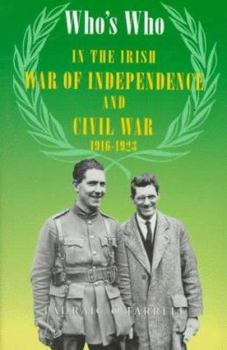 Paperback Who's Who in the Irish War of Independence & Civil War: 1916-1923 Book