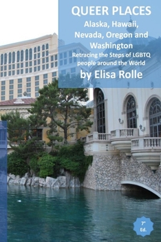 Paperback Queer Places: Pacific Time Zone (Alaska, Hawaii, Nevada, Oregon, Washington): Retracing the steps of LGBTQ people around the world Book