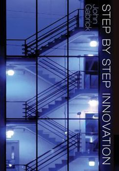 Hardcover Step by Step Innovation: Revised Book