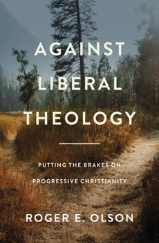Paperback Against Liberal Theology: Putting the Brakes on Progressive Christianity Book