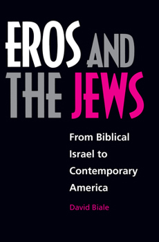 Paperback Eros and the Jews: From Biblical Israel to Contemporary America Book