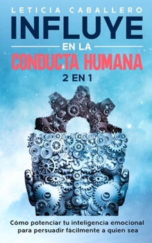 Paperback Influye En La Conducta Humana: 2 EN 1: Cómo manejar los conflictos, eliminar los berrinches y criar niños seguros [Spanish] Book