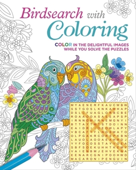 Birdsearch with Coloring: Color in the Delightful Images while You Solve the Puzzles