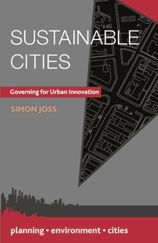 Paperback Sustainable Cities: Governing for Urban Innovation Book