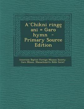 Paperback A]chikni Ringc Ani = Garo Hymn [Hmong] Book