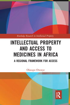 Paperback Intellectual Property and Access to Medicines in Africa: A Regional Framework for Access Book