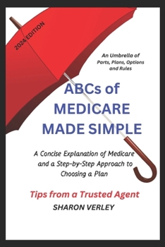 Paperback ABCs of Medicare Made Simple: A Concise Explanation of Medicare and a Step-by-Step Approach to Choosing a Plan Book