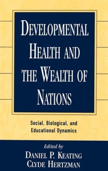 Hardcover Developmental Health and the Wealth of Nations: Social, Biological, and Educational Dynamics Book