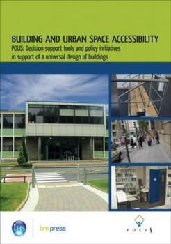 Paperback Building and Urban Space Accessibility: Polis: Decision Support Tools and Policy Initiatives in Support of Universal Design of Buildings (Ep 83) Book