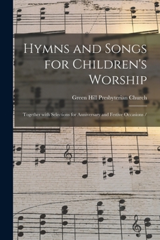 Paperback Hymns and Songs for Children's Worship: Together With Selections for Anniversary and Festive Occasions / Book