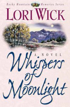 Whispers of Moonlight - Book #2 of the Rocky Mountain Memories