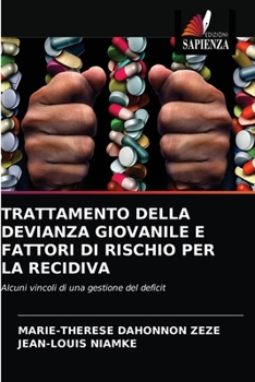 Paperback Trattamento Della Devianza Giovanile E Fattori Di Rischio Per La Recidiva [Italian] Book